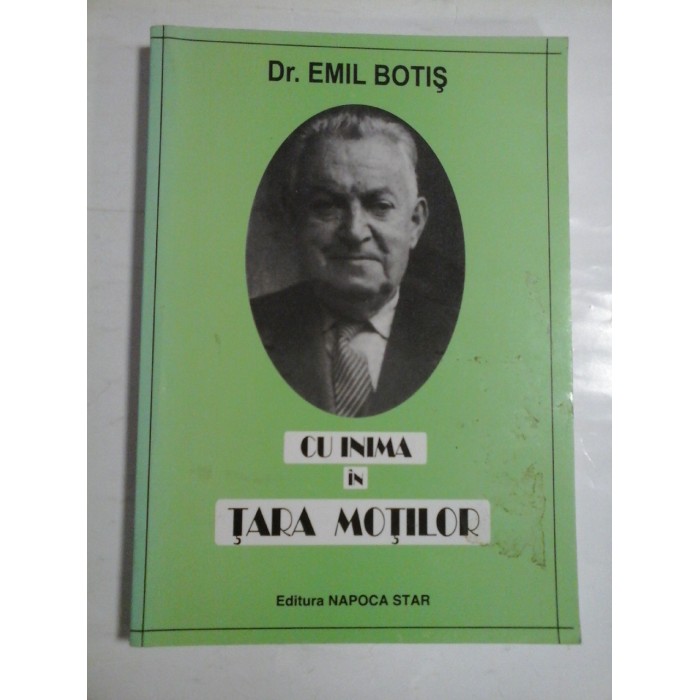 CU  INIMA  IN  TARA  MOTILOR  -  Emil  BOTIS  (dedicatie si autograf) -